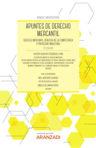 Title: Apuntes de Derecho Mercantil: Derecho Mercantil, Derecho de la Competencia y Propiedad Industrial, Author: Alberto Bercovitz Rodríguez-Cano