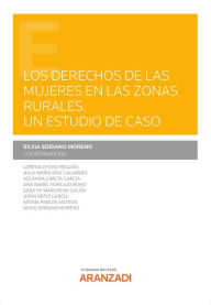 Title: Los derechos de las mujeres en las zonas rurales. Un estudio de caso, Author: Silvia Soriano Moreno
