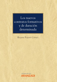 Title: Los nuevos contratos formativos y de duración determinada, Author: Raquel Poquet Catalá