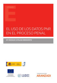 Title: El uso de los datos PNR en el proceso penal, Author: M Ángeles Catalina Benavente