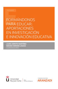 Title: Formándonos para educar: Aportaciones en investigación e innovación educativa, Author: Laura Arroyo Martínez