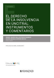 Title: El derecho de la insolvencia en UNCITRAL: instrumentos y comentarios, Author: David Morán Bovio