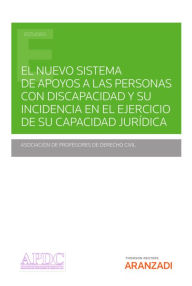 Title: El nuevo sistema general de apoyos a las personas con discapacidad y su incidencia en el ejercicio de la capacidad jurídica, Author: Natalia Álvarez Lata