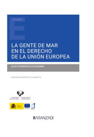 Title: La gente de mar en el derecho de la Unión Europea, Author: Olga Fotinopoulou Basurko