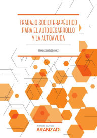 Title: Trabajo Socioterapéutico para el Autodesarrollo y la Autoayuda, Author: Francisco Gómez Gómez