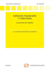Title: Derecho Financiero y Tributario. Lecciones de cátedra, Author: Alejandro Menéndez Moreno