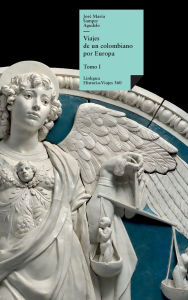 Title: Viajes de un colombiano por Europa: Tomo I, Author: JosÃÂÂ MarÃÂÂa Samper Agudelo