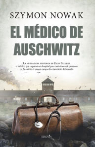 Title: Médico de Auschwitz, El, Author: Szymon Nowak