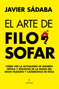 Title: Arte de filosofar, El, Author: Francisco Javier Sádaba Garay