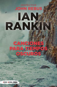 Title: Canciones para tiempos oscuros, Author: Ian Rankin