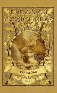 Title: Trafalgar, Author: Benito Pérez Galdós