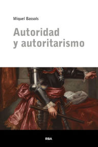 Title: Autoridad y autoritarismo, Author: Miquel Bassols Puig