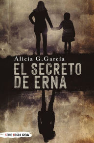 Title: El secreto de Erna, Author: Alicia G. García