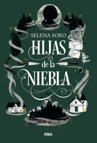 Title: Hijas de la niebla, Author: Selena Soro