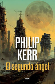 Title: El segundo ángel, Author: Philip Kerr