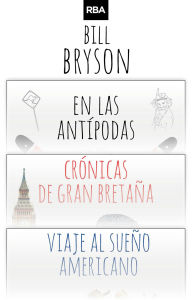Title: Pack DE VIAJE CON BILL BRYSON ebook Bundle: Incluye En las Antípodas, Crónicas de Gran Bretaña y Viaje al sueño americano., Author: Bill Bryson
