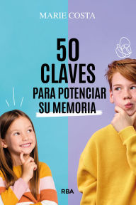 Title: 50 claves para potenciar su memoria: Una guía parental de 5 a 10 años, Author: Marie Costa