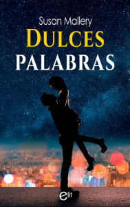 Title: Dulces palabras: Las hermanas keyes, Author: Susan Mallery