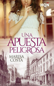 Title: Una apuesta peligrosa, Author: Marisa Costa