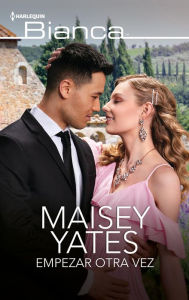 Title: Empezar otra vez, Author: Maisey Yates