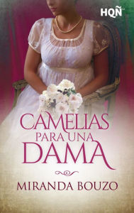 Title: Camelias para una dama, Author: Miranda Bouzo