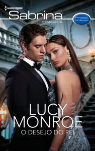 Title: O desejo do rei, Author: Lucy Monroe