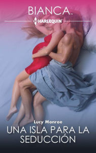 Title: Una isla para la seducción, Author: Lucy Monroe