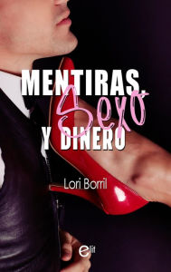 Title: Mentiras, sexo y dinero, Author: Lori Borrill