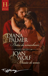Title: Antes do amanhecer - Missão de amor, Author: Diana Palmer