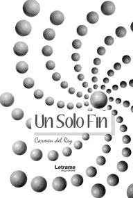 Title: Un solo fin, Author: Carmen del Rey