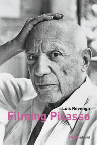 Title: Filming Picasso, Author: Luis Revenga