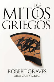 Title: Los mitos griegos, 1, Author: Robert Graves