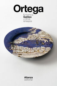 Title: En torno a Galileo y otros ensayos, Author: José Ortega y Gasset