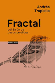 Title: Fractal: del Salón de pasos perdidos, Author: Andrés Trapiello