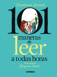 Title: 101 maneras de leer a todas horas / 101 Ways to Read at All Hours, Author: Timothée de Fombelle