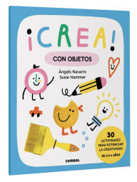 Title: ï¿½Crea! Con objetos / Create! With objects, Author: Angels Navarro