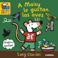 Title: A Maisy le gustan las aves / Maisy Likes Birds, Author: Lucy Cousins
