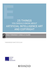 Title: 25 things you should know about Artificial Intelligence Art and Copyright, Author: Pablo Fernández Carballo-Calero