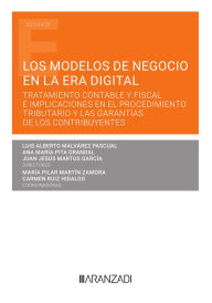 Title: Los modelos de negocio en la era digital. Tratamiento contable y fiscal e implicaciones en el procedimiento tributario y las garantías de los contribuyentes, Author: Luis Alberto Malvárez Pascual