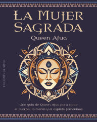 Title: La Mujer sagrada, Author: Queen Afua