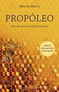 Title: Propóleo. Más allá de un antibiótico natural, Author: Walter Bretz