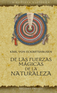 Title: De las fuerzas mágicas de la naturaleza, Author: Karl Von Eckartshausen