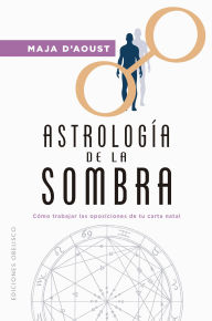 Title: Astrología de la sombra, Author: Maja D'Aoust