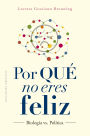 Por qué no eres feliz