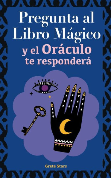 Pregunta al libro mï¿½gico y el Orï¿½culo te responderï¿½: Tu guï¿½a para tomar las decisiones correctas. Basado en el I Ching y la numerologï¿½a. Orï¿½culo del sï¿½ o no