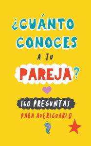 Title: ¿Cuánto conoces a tu pareja?: 160 preguntas para averiguarlo. Un regalo para parejas original. Libro de preguntas para parejas. Regalo de cumpleaños, Author: Grete Books