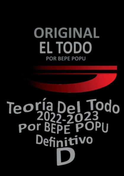El Todo Teoría Por BEPE POPU: La teoría del TODO Definitivo Por BEPE POPU