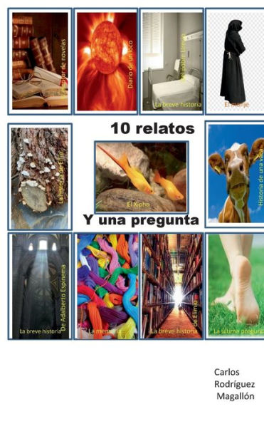 10 relatos y una pregunta: Para mentes inquietas