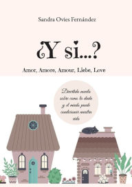 Title: ¿Y si...?: Amor, Amore, Amour, Liebe, Love, Author: Sandra Ovies Fernïndez