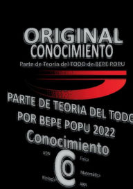 Title: Conocimiento Teorï¿½a Por Bepe Popu: Continuaciï¿½n Teorï¿½a del Todo por Bepe Popu Conocimiento, Author: Bepe Popu